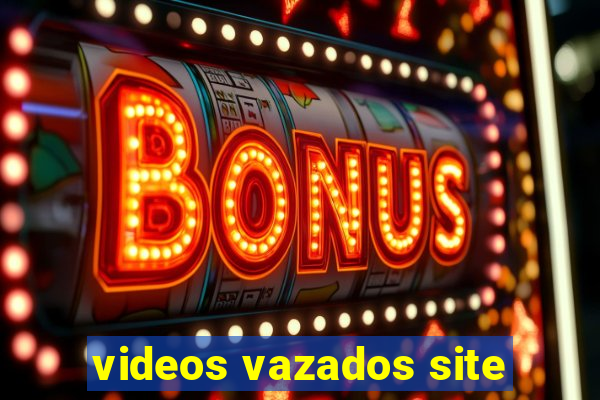 videos vazados site